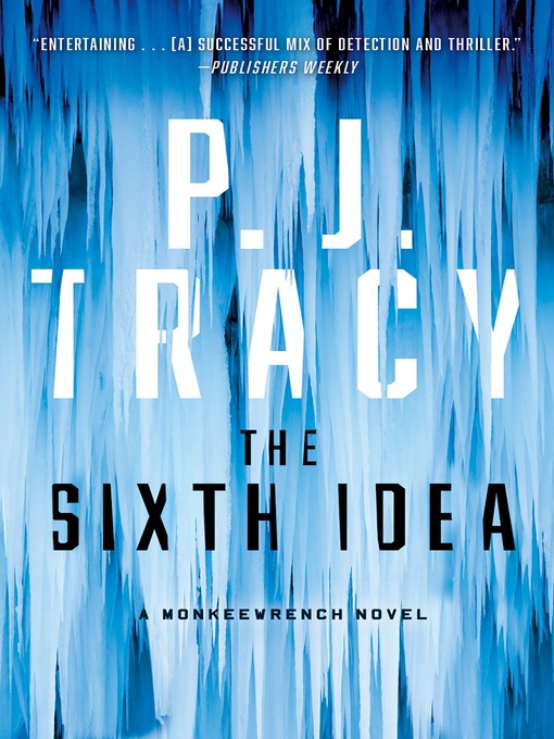 Title details for The Sixth Idea by P. J. Tracy - Available